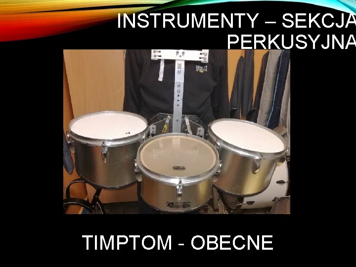 INSTRUMENTY – SEKCJA PERKUSYJNA TIMPTOM - OBECNE 