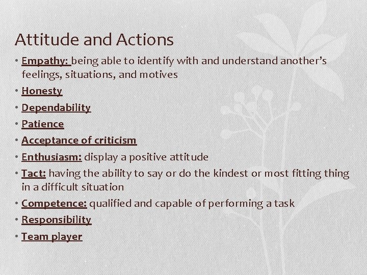 Attitude and Actions • Empathy: being able to identify with and understand another’s feelings, Attitude and Actions • Empathy: being able to identify with and understand another’s feelings,