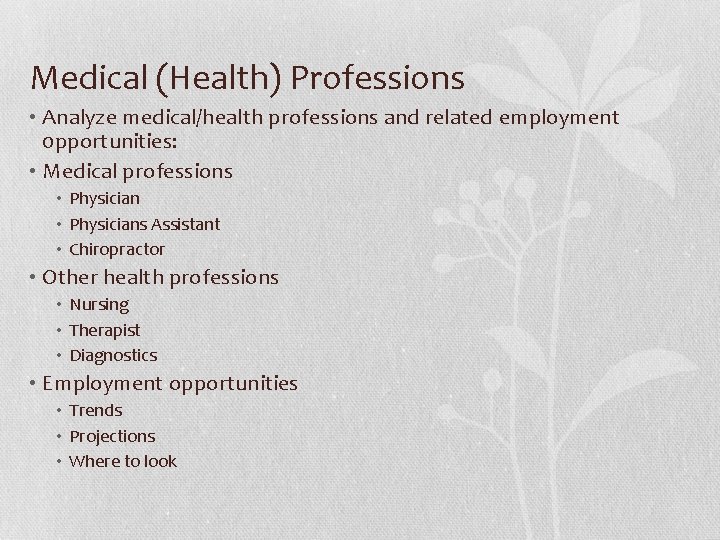 Medical (Health) Professions • Analyze medical/health professions and related employment 0 pportunities: • Medical