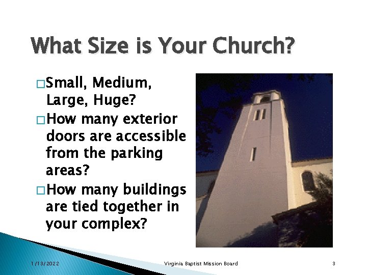 What Size is Your Church? � Small, Medium, Large, Huge? � How many exterior