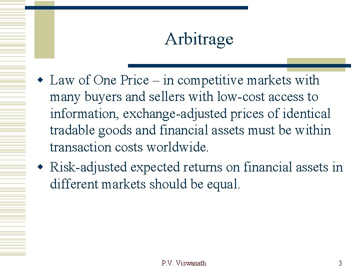 Arbitrage w Law of One Price – in competitive markets with many buyers and