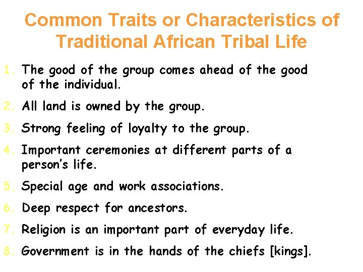 Common Traits or Characteristics of Traditional African Tribal Life 1. The good of the Common Traits or Characteristics of Traditional African Tribal Life 1. The good of the