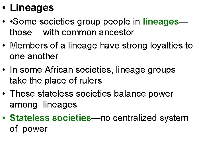 • Lineages • • Some societies group people in lineages— those with common • Lineages • • Some societies group people in lineages— those with common