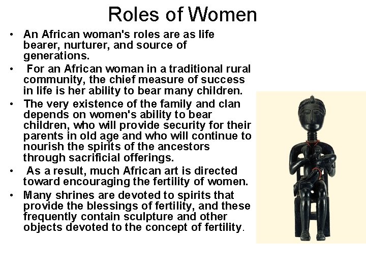 Roles of Women • An African woman's roles are as life bearer, nurturer, and Roles of Women • An African woman's roles are as life bearer, nurturer, and