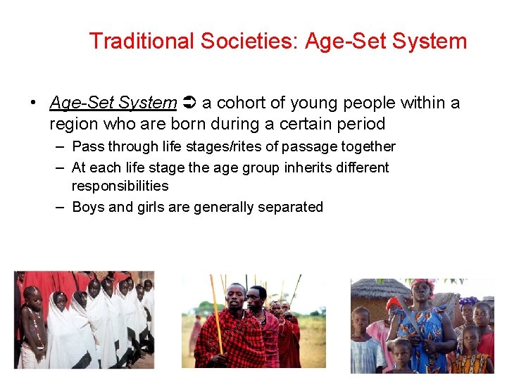 Traditional Societies: Age-Set System • Age-Set System a cohort of young people within a Traditional Societies: Age-Set System • Age-Set System a cohort of young people within a
