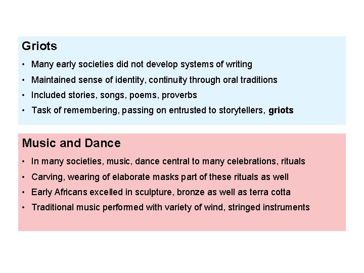 Griots • Many early societies did not develop systems of writing • Maintained sense Griots • Many early societies did not develop systems of writing • Maintained sense