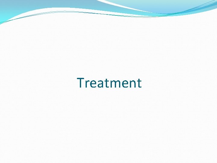 Treatment 