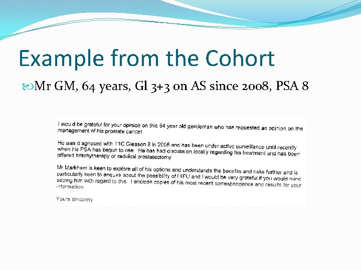 Example from the Cohort Mr GM, 64 years, Gl 3+3 on AS since 2008,