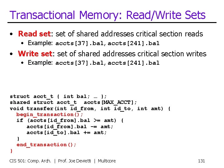 Transactional Memory: Read/Write Sets • Read set: set of shared addresses critical section reads
