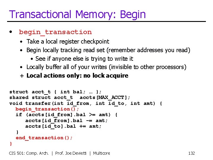Transactional Memory: Begin • begin_transaction • Take a local register checkpoint • Begin locally