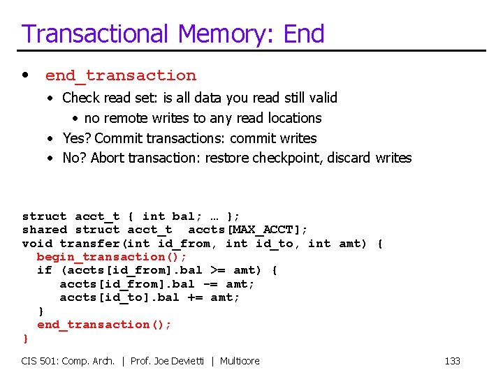 Transactional Memory: End • end_transaction • Check read set: is all data you read