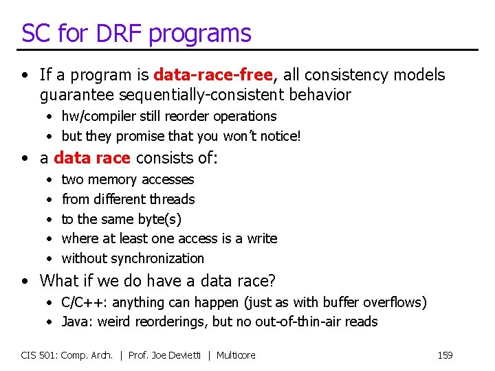SC for DRF programs • If a program is data-race-free, all consistency models guarantee