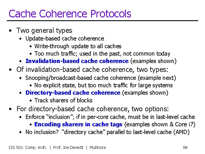 Cache Coherence Protocols • Two general types • Update-based cache coherence • Write-through update