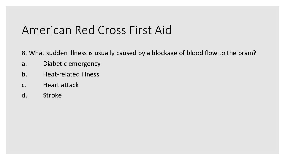 American Red Cross First Aid 8. What sudden illness is usually caused by a