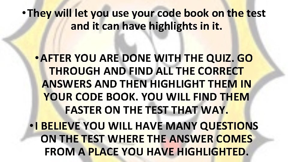 • They will let you use your code book on the test and