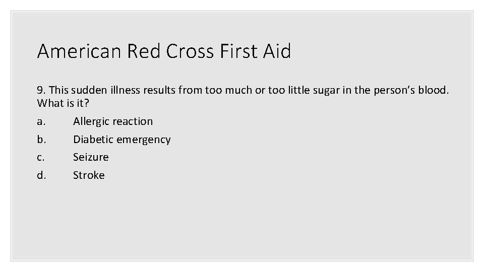 American Red Cross First Aid 9. This sudden illness results from too much or