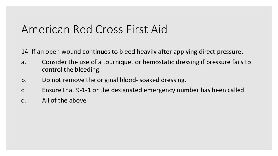 American Red Cross First Aid 14. If an open wound continues to bleed heavily