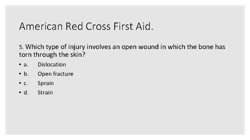 American Red Cross First Aid. 5. Which type of injury involves an open wound