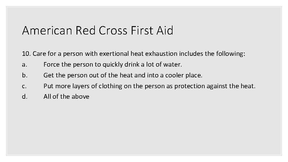 American Red Cross First Aid 10. Care for a person with exertional heat exhaustion