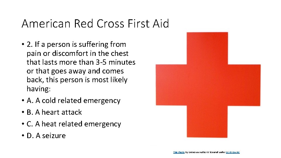 American Red Cross First Aid • 2. If a person is suffering from pain