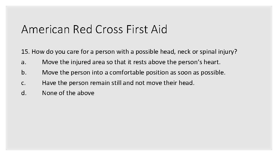 American Red Cross First Aid 15. How do you care for a person with