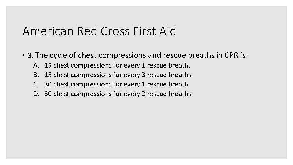 American Red Cross First Aid • 3. The cycle of chest compressions and rescue