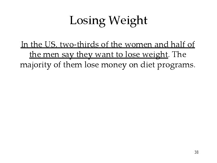 Losing Weight In the US, two-thirds of the women and half of the men