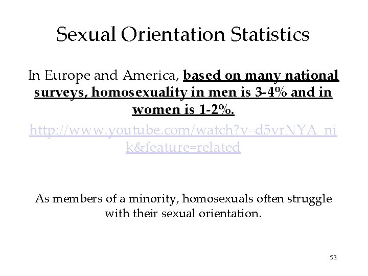 Sexual Orientation Statistics In Europe and America, based on many national surveys, homosexuality in