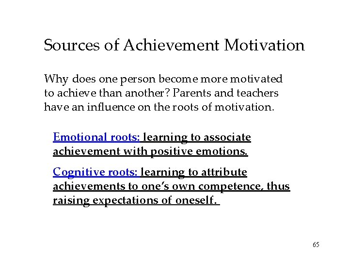 Sources of Achievement Motivation Why does one person become more motivated to achieve than