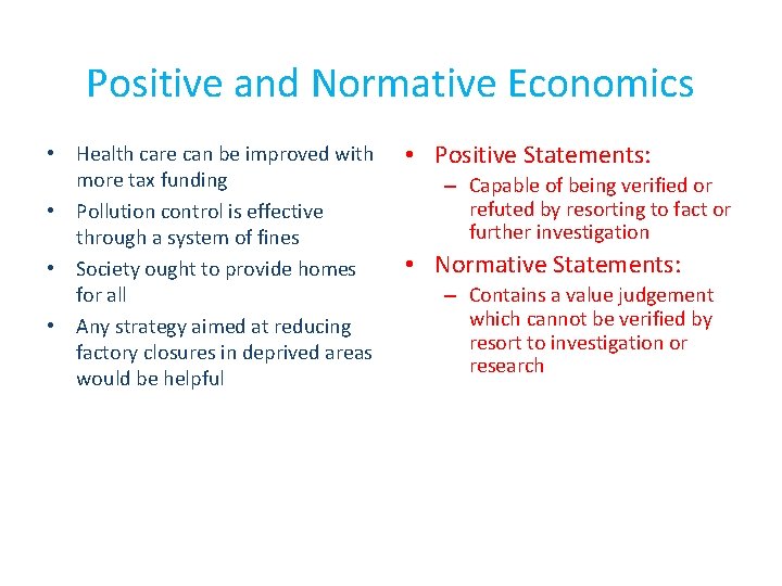 Positive and Normative Economics • Health care can be improved with more tax funding