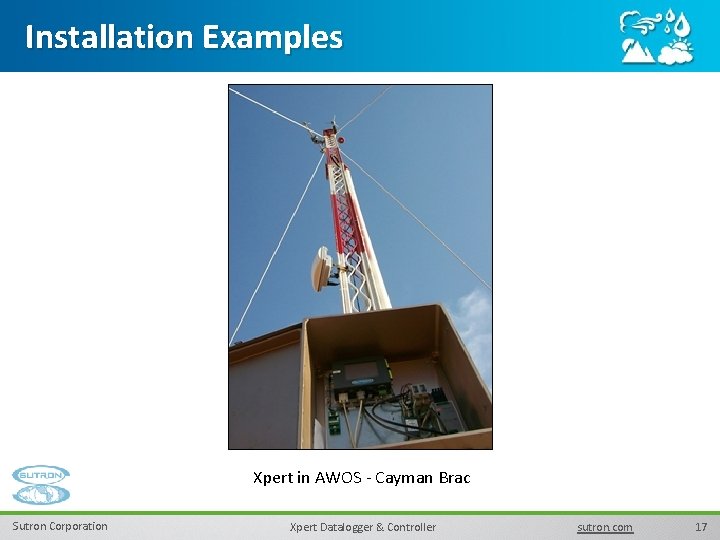 Installation Examples Xpert in AWOS - Cayman Brac Sutron Corporation Xpert Datalogger & Controller