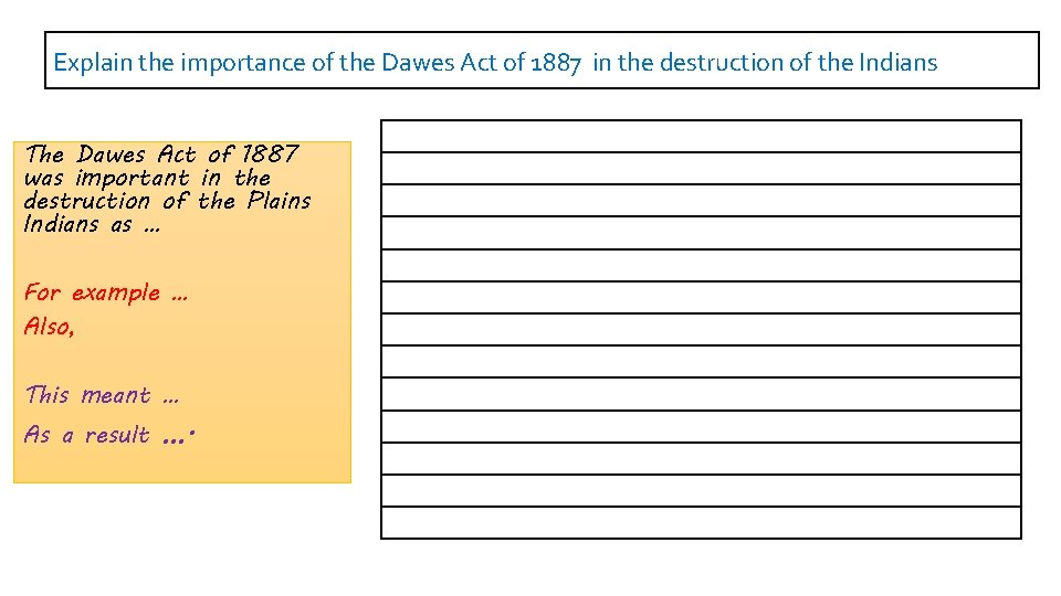 Explain the importance of the Dawes Act of 1887 in the destruction of the