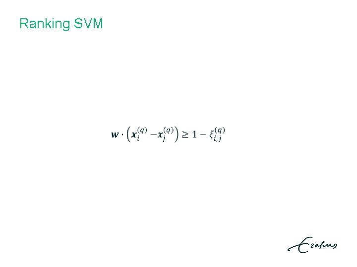 Ranking SVM Ranking SVM