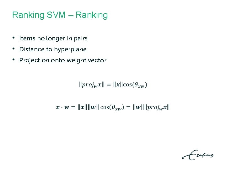 Ranking SVM – Ranking • • • Items no longer in pairs Distance to Ranking SVM – Ranking • • • Items no longer in pairs Distance to
