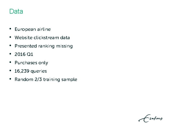 Data • • European airline Website clickstream data Presented ranking missing 2016 Q 1 Data • • European airline Website clickstream data Presented ranking missing 2016 Q 1