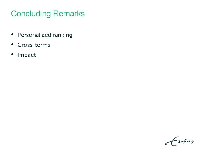 Concluding Remarks • • • Personalized ranking Cross-terms Impact Concluding Remarks • • • Personalized ranking Cross-terms Impact
