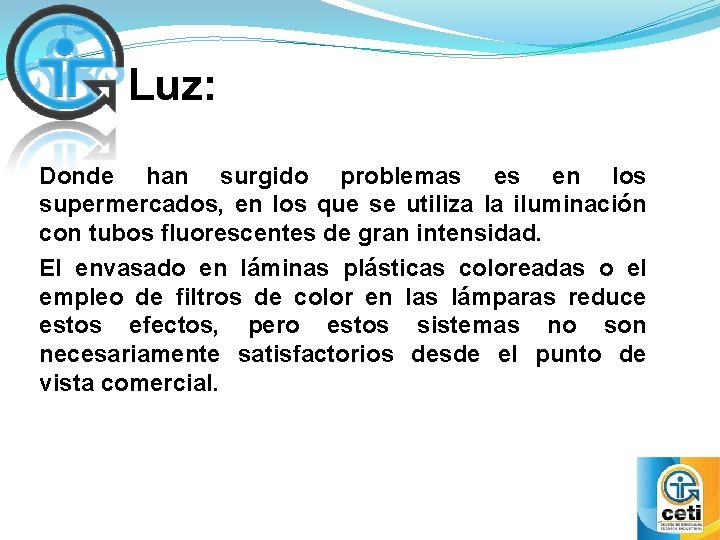 Luz: Donde han surgido problemas es en los supermercados, en los que se utiliza