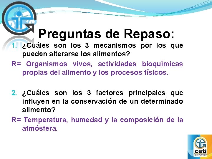 Preguntas de Repaso: 1. ¿Cuáles son los 3 mecanismos por los que pueden alterarse