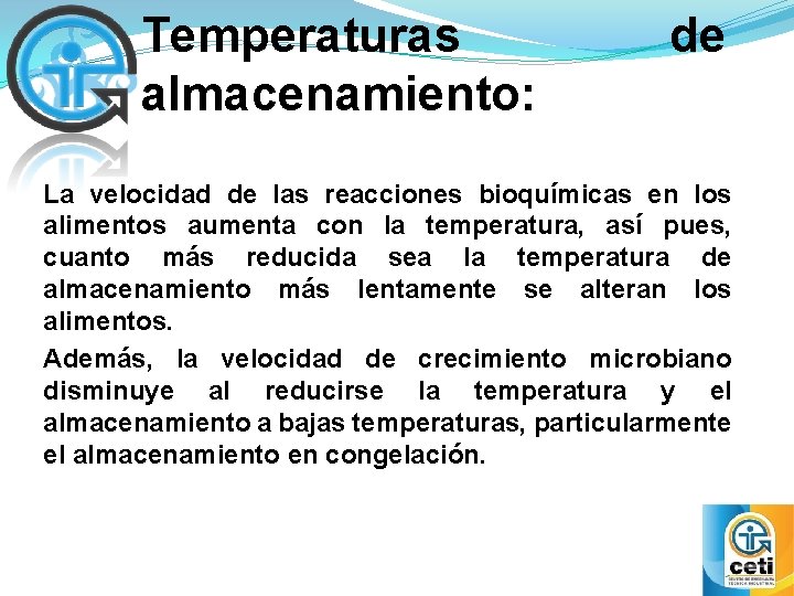 Temperaturas almacenamiento: de La velocidad de las reacciones bioquímicas en los alimentos aumenta con