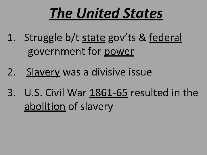 The United States 1. Struggle b/t state gov’ts & federal government for power 2.