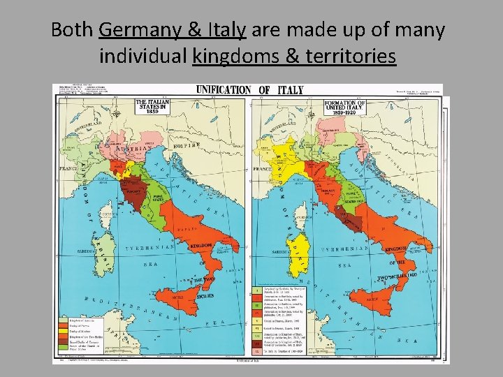 Both Germany & Italy are made up of many individual kingdoms & territories 