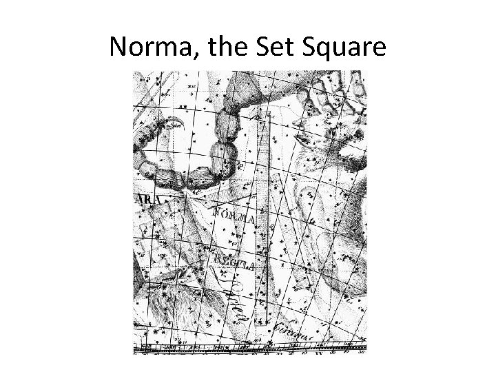 Norma, the Set Square 