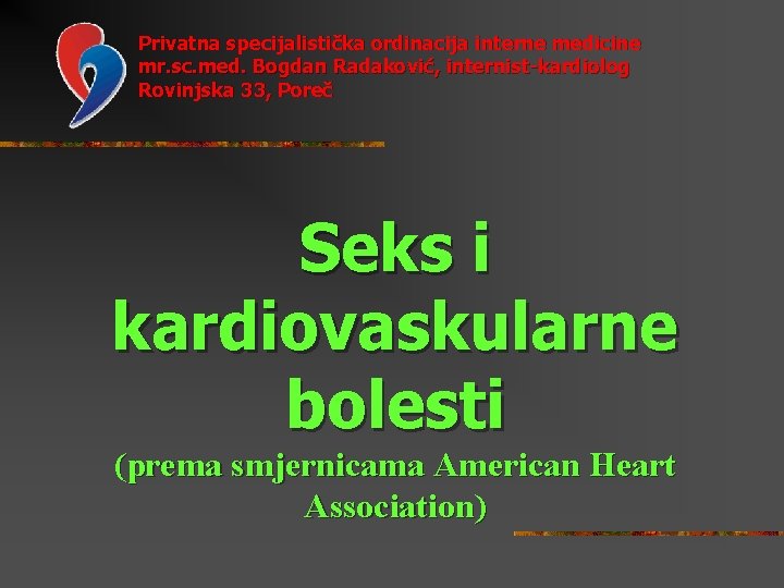 Privatna specijalistička ordinacija interne medicine mr. sc. med. Bogdan Radaković, internist-kardiolog Rovinjska 33, Poreč
