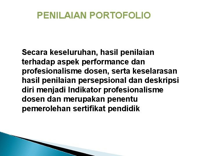 PENILAIAN PORTOFOLIO Secara keseluruhan, hasil penilaian terhadap aspek performance dan profesionalisme dosen, serta keselarasan