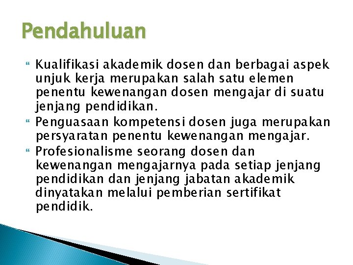 Pendahuluan Kualifikasi akademik dosen dan berbagai aspek unjuk kerja merupakan salah satu elemen penentu