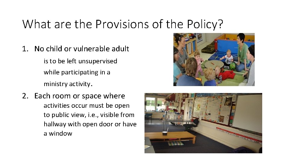 What are the Provisions of the Policy? 1. No child or vulnerable adult is