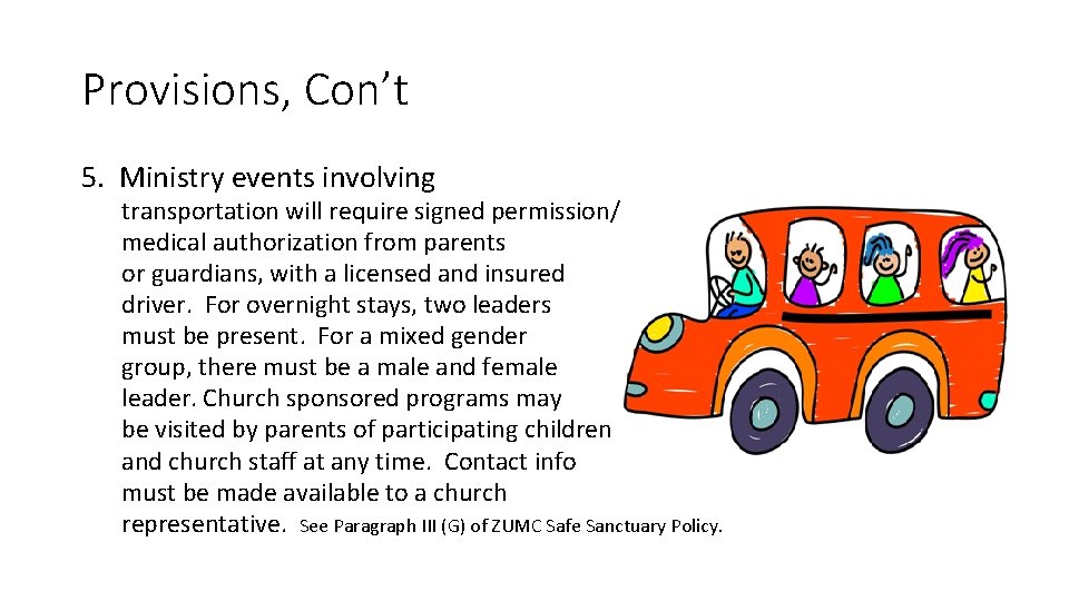 Provisions, Con’t 5. Ministry events involving transportation will require signed permission/ medical authorization from