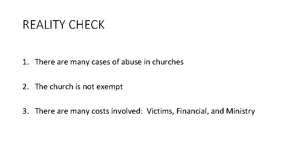 REALITY CHECK 1. There are many cases of abuse in churches 2. The church