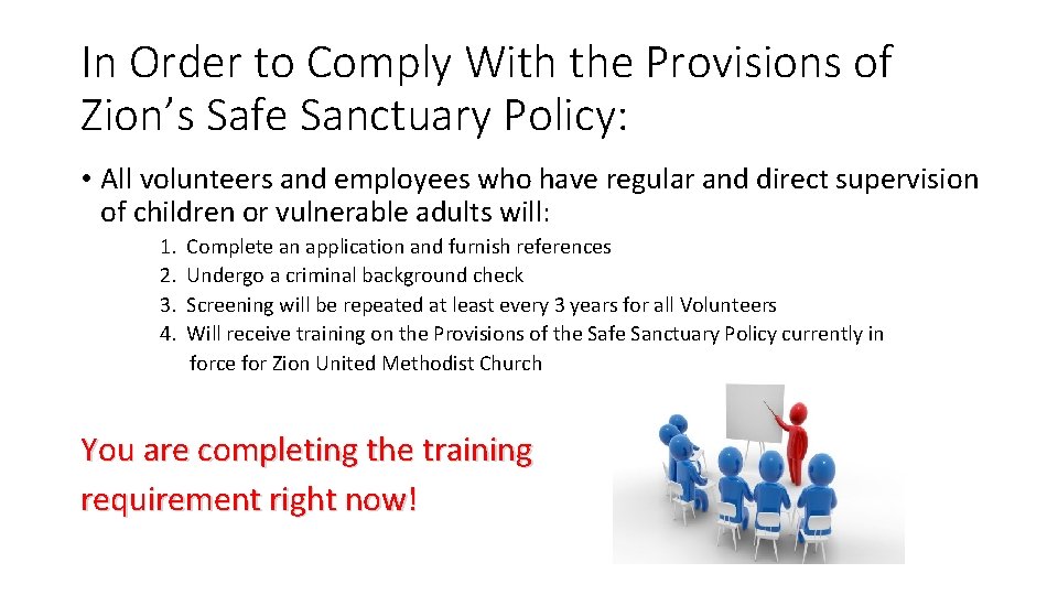 In Order to Comply With the Provisions of Zion’s Safe Sanctuary Policy: • All