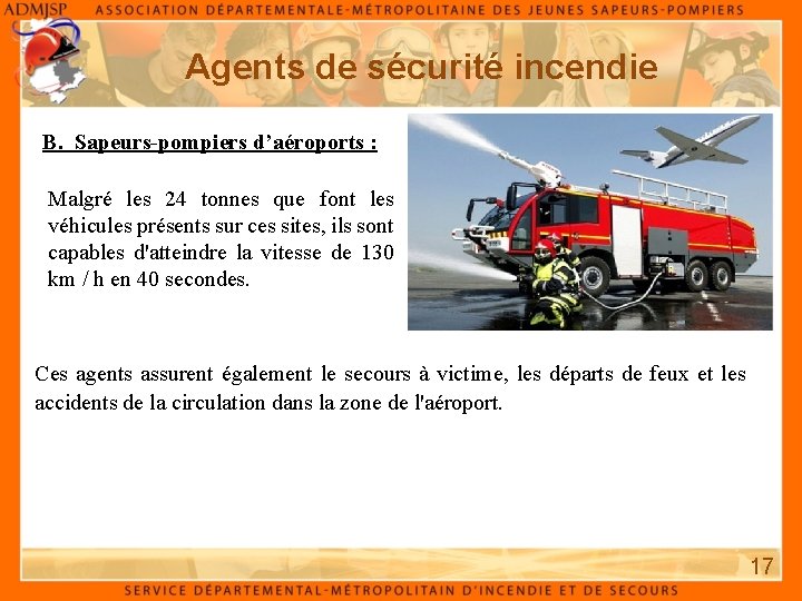 Agents de sécurité incendie B. Sapeurs-pompiers d’aéroports : Malgré les 24 tonnes que font